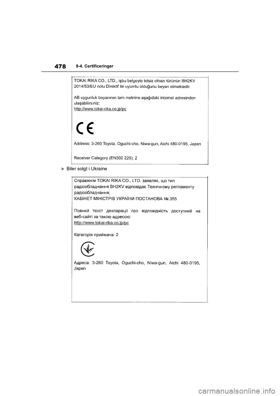 TOYOTA YARIS HATCHBACK 2021  Brugsanvisning (in Danish) 478
YARIS(HB) Owners Manual_Europe_MK0001_da
8-4. Certificeringer
Biler solgt i Ukraine
YARIS(HB)_OM_Europe_OMK0001DK.book  Page 478  Tuesday, March 2, 2021  9:30 AM 
