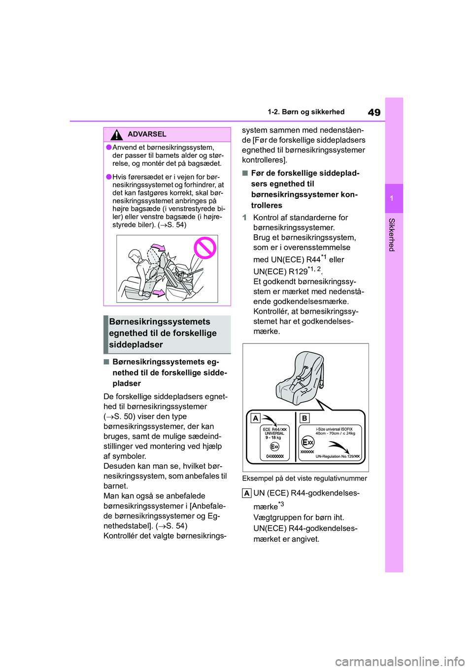 TOYOTA YARIS HATCHBACK 2021 Brugsanvisning (in Danish) 49
1
YARIS(HB) Owners Manual_Europe_MK0001_da
1-2. Børn og sikkerhed
Sikkerhed
nBørnesikringssystemets eg-
nethed til de forskellige sidde-
pladser
De forskellige siddepladsers egnet-
hed til børn TOYOTA YARIS HATCHBACK 2021 Brugsanvisning (in Danish) 49
1
YARIS(HB) Owners Manual_Europe_MK0001_da
1-2. Børn og sikkerhed
Sikkerhed
nBørnesikringssystemets eg-
nethed til de forskellige sidde-
pladser
De forskellige siddepladsers egnet-
hed til børn