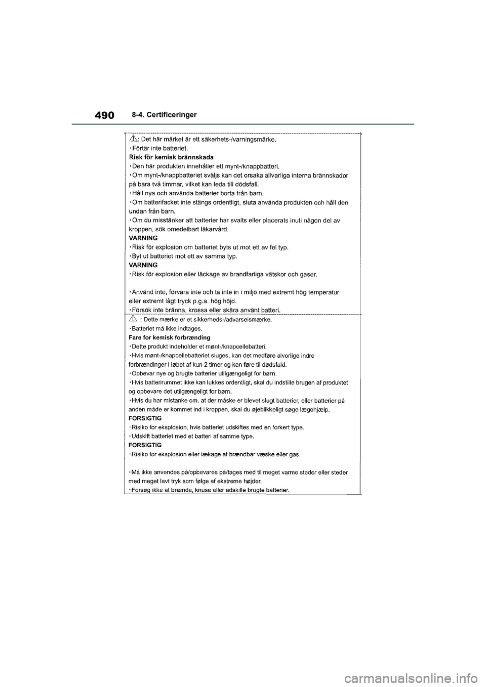 TOYOTA YARIS HATCHBACK 2021  Brugsanvisning (in Danish) 490
YARIS(HB) Owners Manual_Europe_MK0001_da
8-4. Certificeringer
YARIS(HB)_OM_Europe_OMK0001DK.book  Page 490  Tuesday, March 2, 2021  9:30 AM 