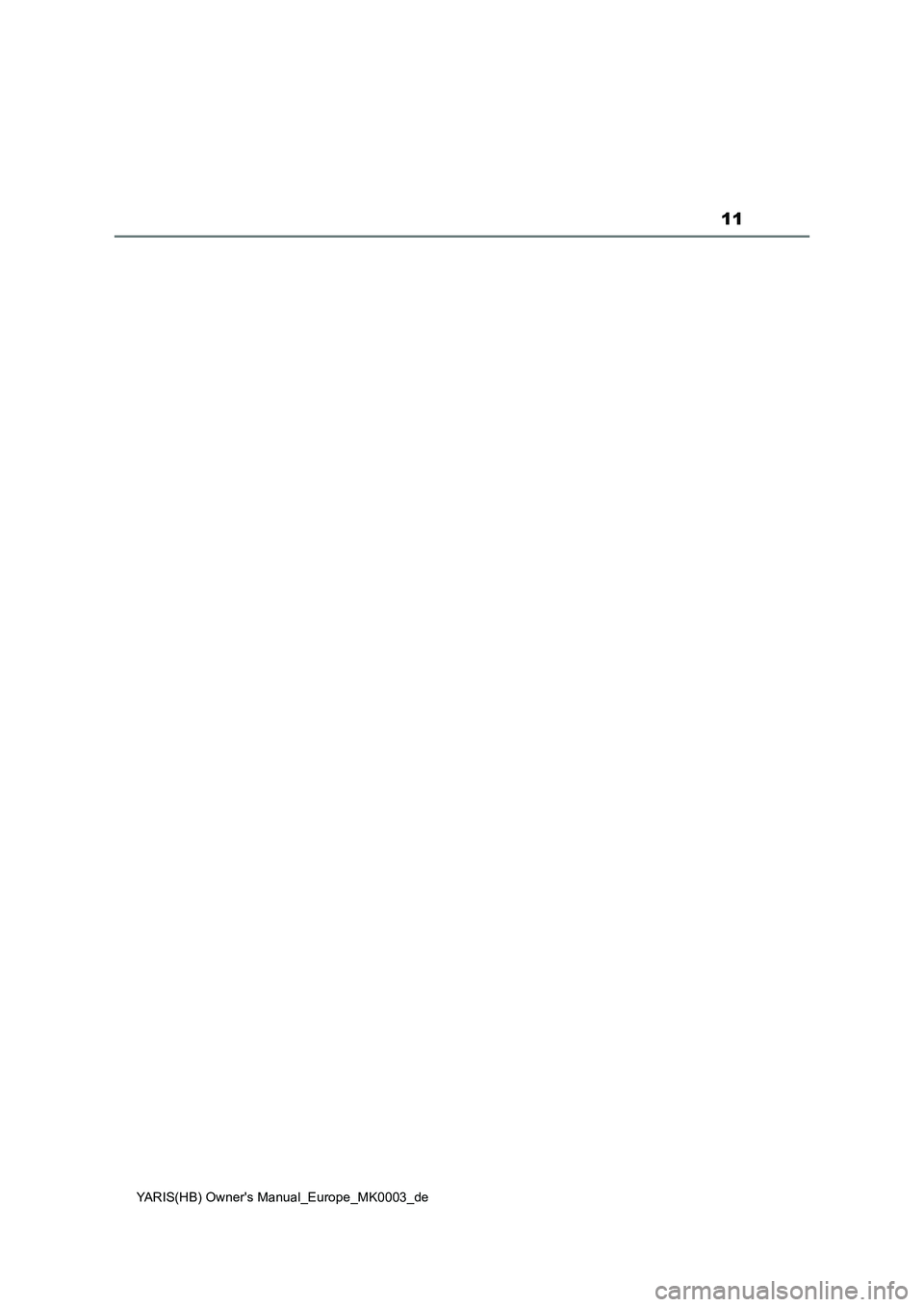 TOYOTA YARIS HATCHBACK 2021  Betriebsanleitungen (in German) 11
YARIS(HB) Owners Manual_Europe_MK0003_de 