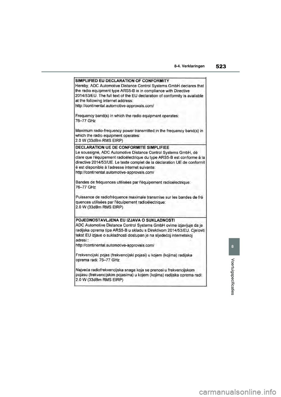 TOYOTA YARIS HATCHBACK 2021  Instructieboekje (in Dutch) 523
8
YARIS(HB) handleiding_Europa_MK0001_nl
8-4. Verklaringen
Voertuigspecificaties
YARIS(HB)_OM_Europe_OMK0001E.book  Page 523  Thursday, March 12, 2020  9:10 AM 