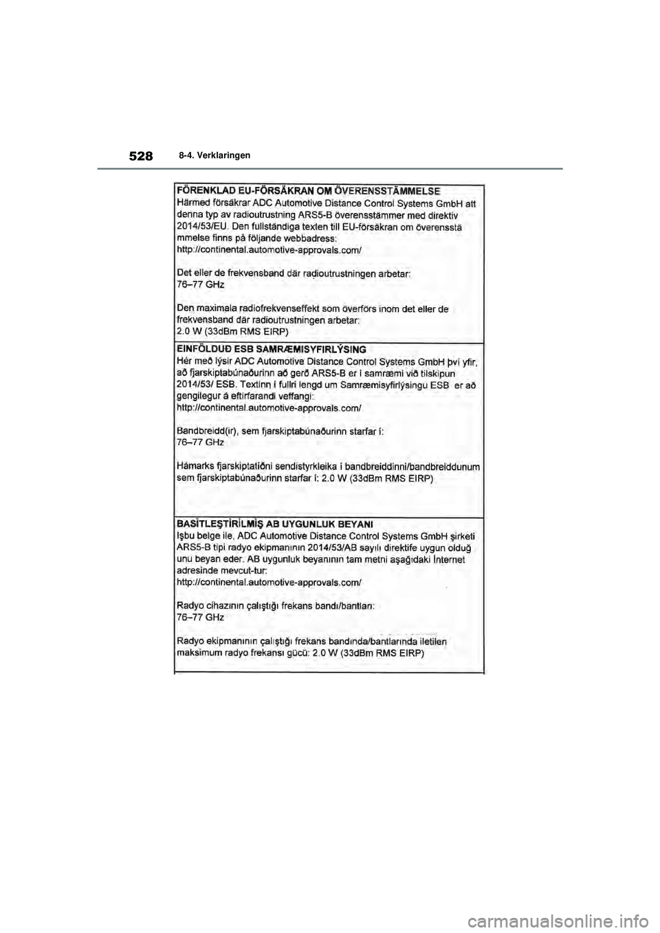 TOYOTA YARIS HATCHBACK 2021  Instructieboekje (in Dutch) 528
YARIS(HB) handleiding_Europa_MK0001_nl
8-4. Verklaringen
YARIS(HB)_OM_Europe_OMK0001E.book  Page 528  Thursday, March 12, 2020  9:10 AM 