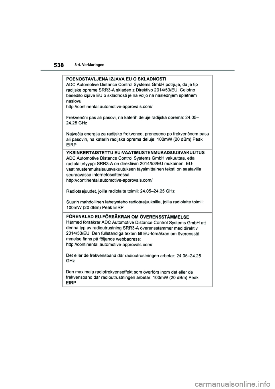 TOYOTA YARIS HATCHBACK 2021  Instructieboekje (in Dutch) 538
YARIS(HB) handleiding_Europa_MK0001_nl
8-4. Verklaringen
YARIS(HB)_OM_Europe_OMK0001E.book  Page 538  Thursday, March 12, 2020  9:10 AM 