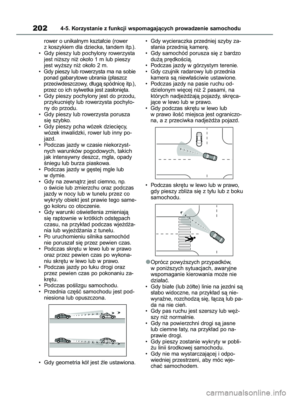 TOYOTA YARIS HATCHBACK 2021 Instrukcja obsługi (in Polish) rower o unikalnym kszta∏cie (rower
z koszykiem dla dziecka, tandem itp.).
• Gdy pieszy lub pochylony rowerzysta
jest ni˝szy ni˝ oko∏o 1 m lub pieszy
jest wy˝szy ni˝ oko∏o 2 m.
• Gdy pi TOYOTA YARIS HATCHBACK 2021 Instrukcja obsługi (in Polish) rower o unikalnym kszta∏cie (rower
z koszykiem dla dziecka, tandem itp.).
• Gdy pieszy lub pochylony rowerzysta
jest ni˝szy ni˝ oko∏o 1 m lub pieszy
jest wy˝szy ni˝ oko∏o 2 m.
• Gdy pi