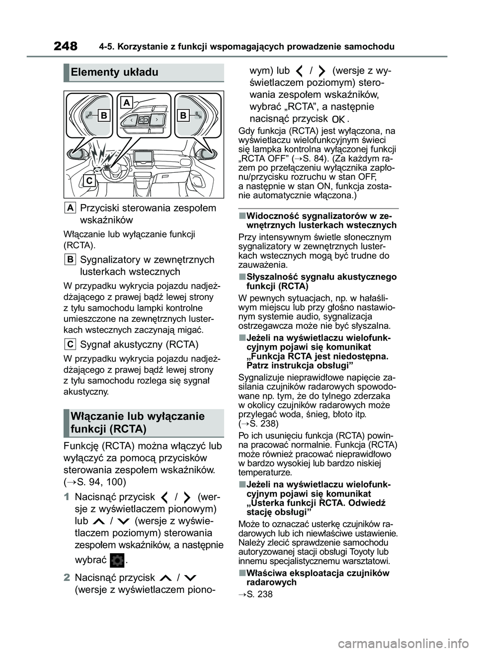 TOYOTA YARIS HATCHBACK 2021  Instrukcja obsługi (in Polish) Przyciski sterowania zespo∏em
wskaêników
W∏àczanie lub wy∏àczanie funkcji
(RCTA).
Sygnalizatory w zewn´trznych
lusterkach wstecznych
W przypadku wykrycia pojazdu nadje˝-
d˝ajàcego z praw