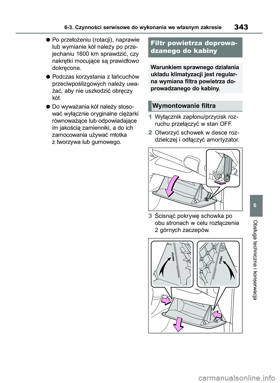 TOYOTA YARIS HATCHBACK 2021  Instrukcja obsługi (in Polish) Po prze∏o˝eniu (rotacji), naprawie
lub wymianie kó∏ nale˝y po prze-
jechaniu 1600 km sprawdziç, czy
nakr´tki mocujàce sà prawid∏owo
dokr´cone.
Podczas korzystania z ∏aƒcuchów
przeciw