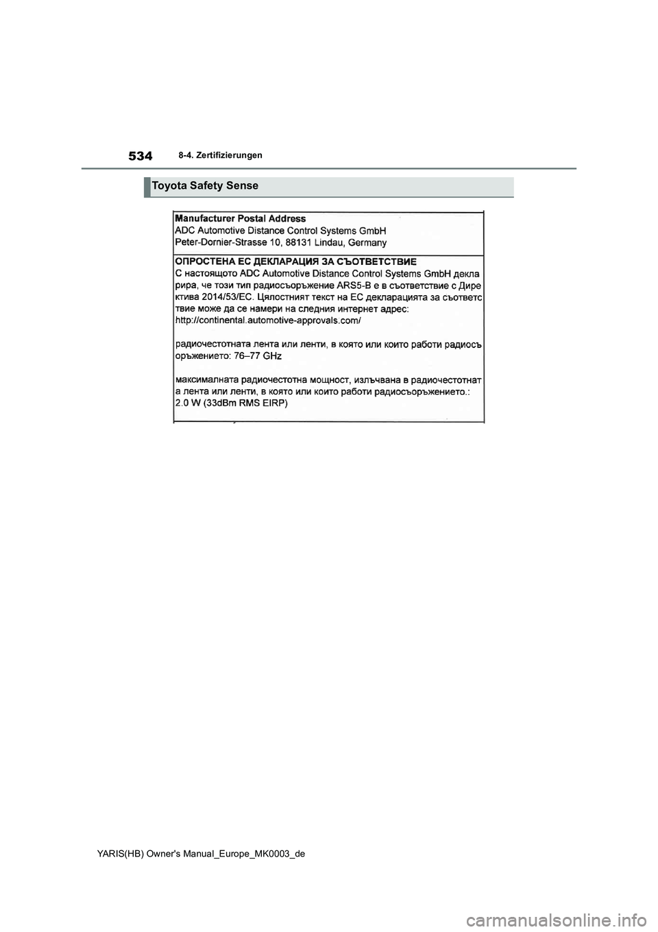 TOYOTA YARIS HATCHBACK 2020  Betriebsanleitungen (in German) 534
YARIS(HB) Owners Manual_Europe_MK0003_de
8-4. Zertifizierungen
Toyota Safety Sense 