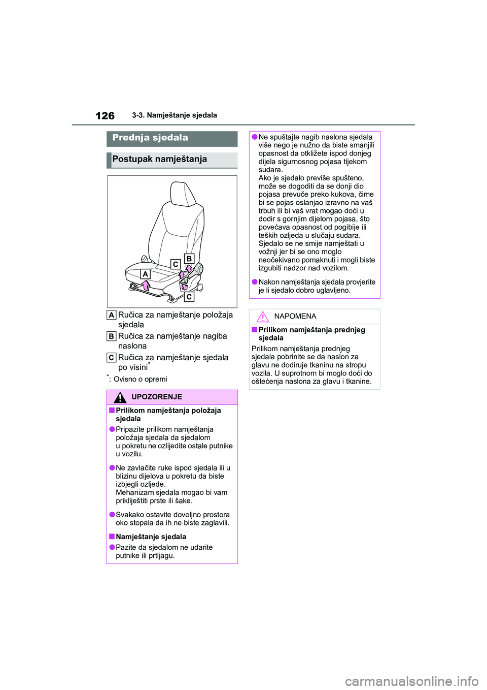 TOYOTA YARIS HATCHBACK 2020  Upute Za Rukovanje (in Croatian) 126
YARIS(HB) Owners Manual_Europe_MK0001_hr
3-3. Namještanje sjedala
3-3.Namještanje sjedala
Ručica za namještanje položaja 
sjedala
Ručica za namještanje nagiba 
naslona
Ručica za namješta