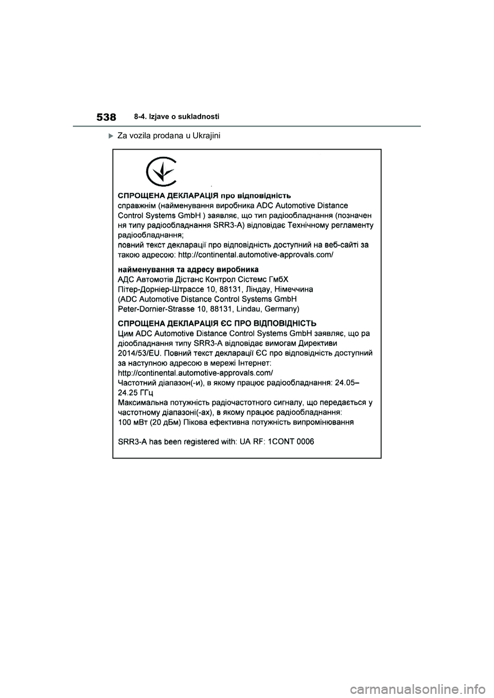 TOYOTA YARIS HATCHBACK 2020  Upute Za Rukovanje (in Croatian) 538
YARIS(HB) Owners Manual_Europe_MK0001_hr
8-4. Izjave o sukladnosti
Za vozila prodana u Ukrajini
YARIS(HB)_OM_Europe_OMK0001CR.book  Page 538  Friday, October 9, 2020  7:38 PM 