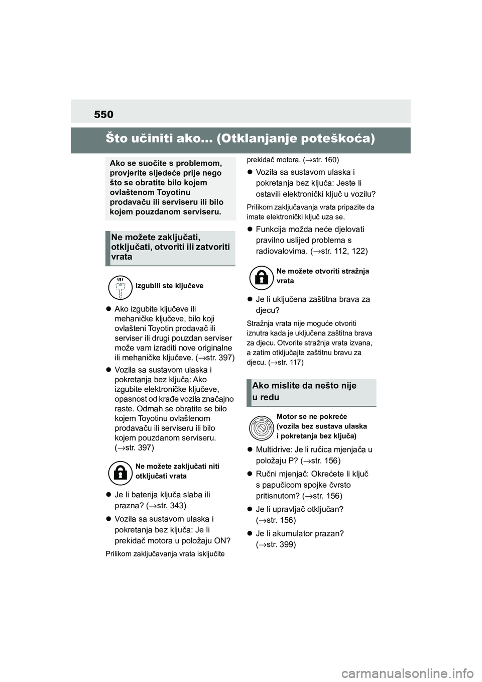 TOYOTA YARIS HATCHBACK 2020  Upute Za Rukovanje (in Croatian) 550
YARIS(HB) Owners Manual_Europe_MK0001_hr
1-1.Što učiniti ako... (Otklanjanje poteškoća)Što učiniti ako... (Otklanjanje poteškoća)
Ako izgubite ključeve ili 
mehaničke ključeve, bilo