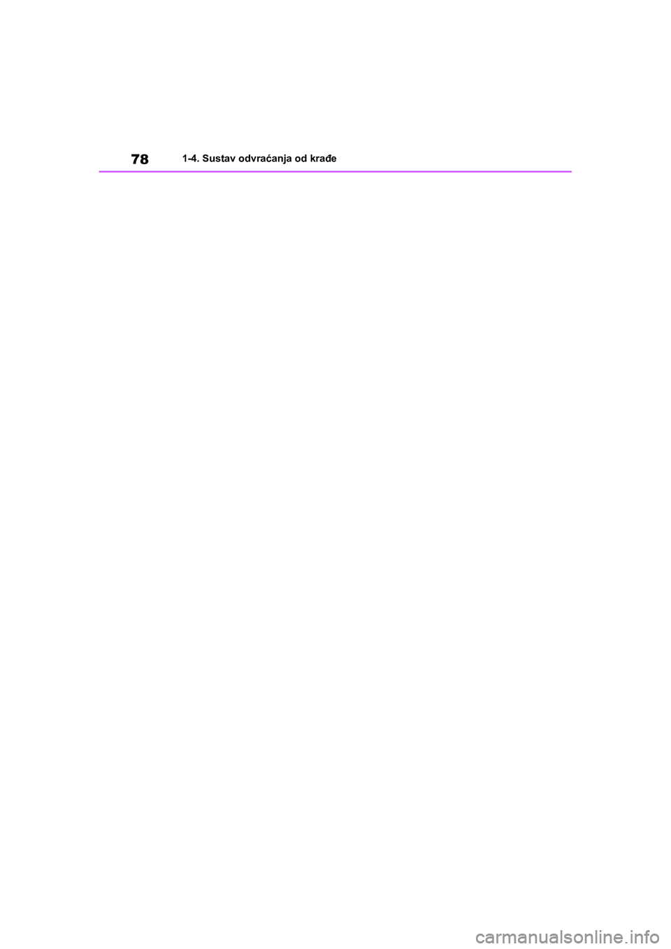 TOYOTA YARIS HATCHBACK 2020  Upute Za Rukovanje (in Croatian) 78
YARIS(HB) Owners Manual_Europe_MK0001_hr
1-4. Sustav odvraćanja od krađe
YARIS(HB)_OM_Europe_OMK0001CR.book  Page 78  Friday, October 9, 2020  7:38 PM 