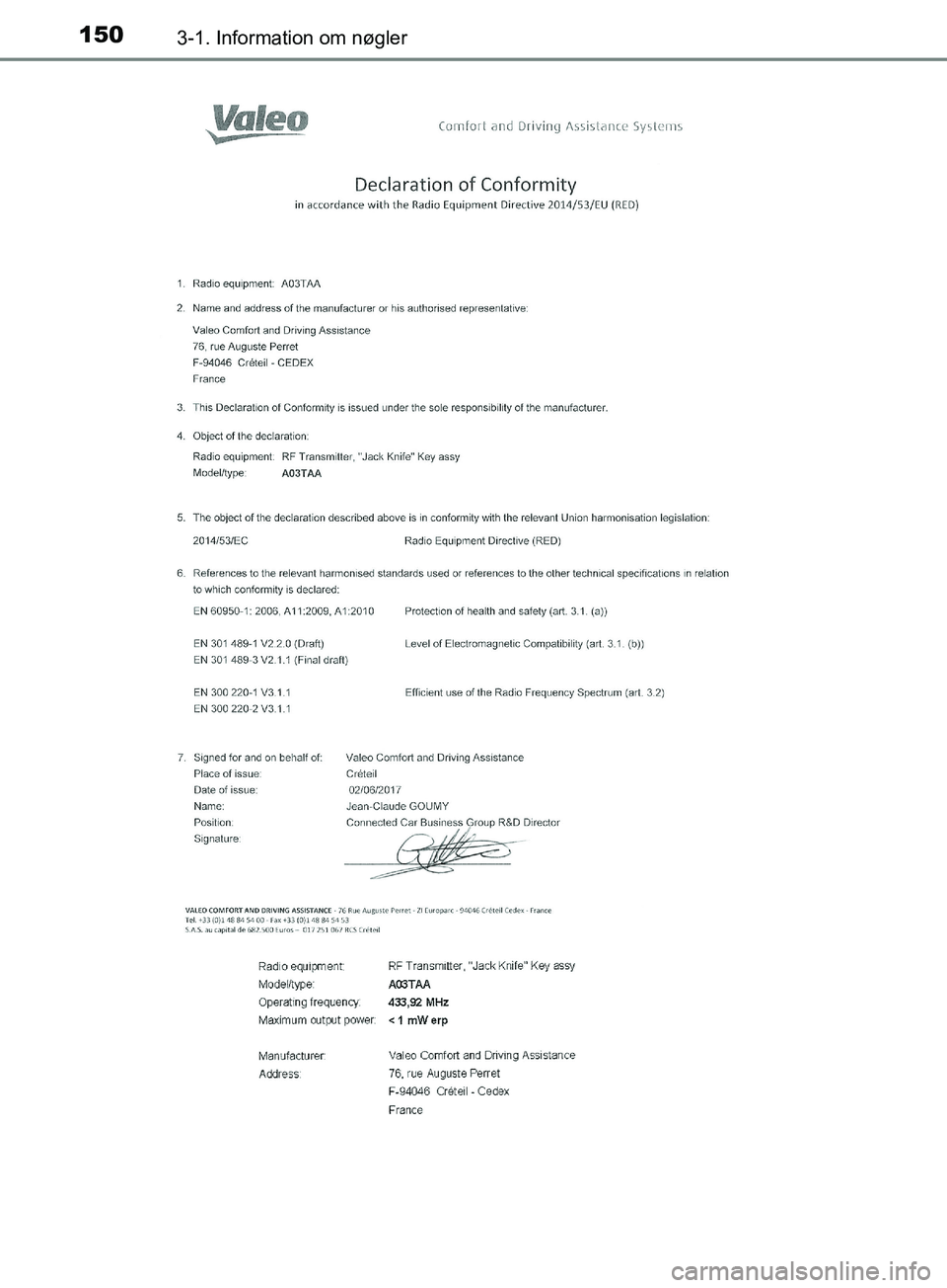 TOYOTA YARIS HATCHBACK 2019  Brugsanvisning (in Danish) 1503-1. Information om nøgler
YARIS_F_OM_Europe_OM52A54DK
OM52A54DK.book  Page 150  Friday, July 12, 2019  4:17 PM 