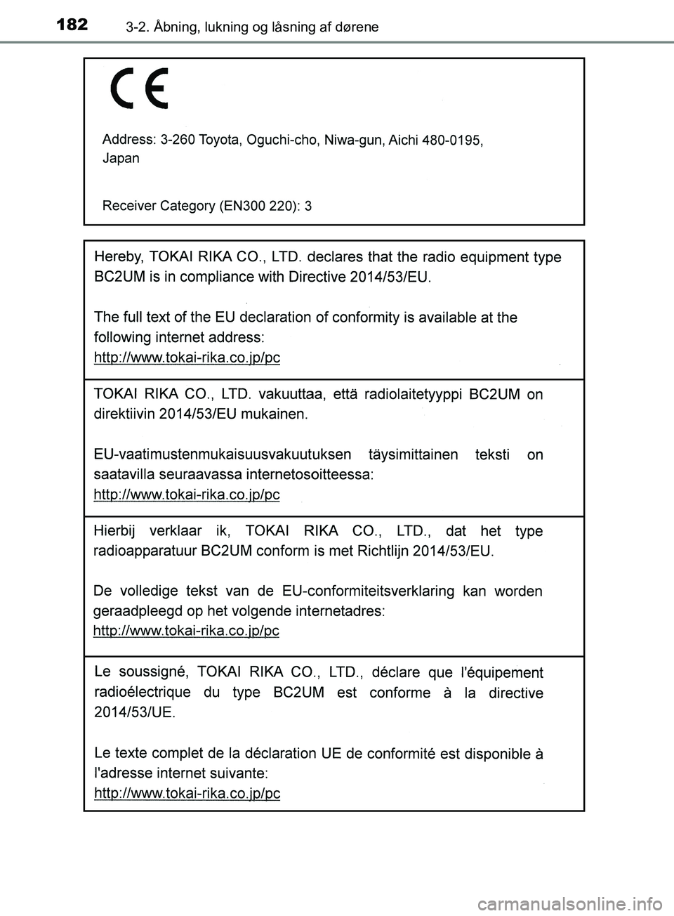 TOYOTA YARIS HATCHBACK 2019  Brugsanvisning (in Danish) 1823-2. Åbning, lukning og låsning af dørene
YARIS_F_OM_Europe_OM52A54DK
OM52A54DK.book  Page 182  Friday, July 12, 2019  4:17 PM 