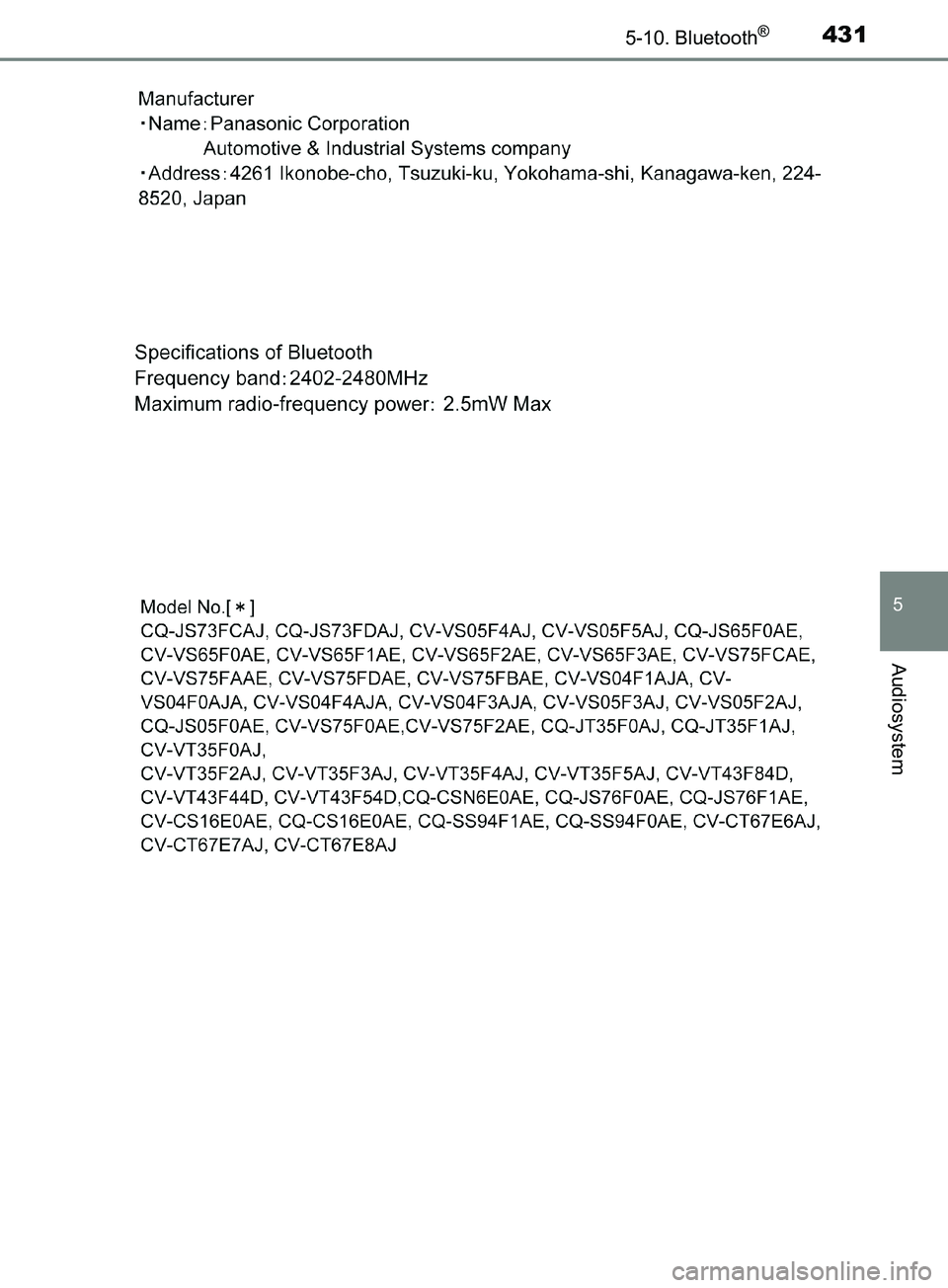 TOYOTA YARIS HATCHBACK 2019  Brugsanvisning (in Danish) 4315-10. Bluetooth®
5
Audiosystem
YARIS_F_OM_Europe_OM52A54DK
OM52A54DK.book  Page 431  Friday, July 12, 2019  4:17 PM 