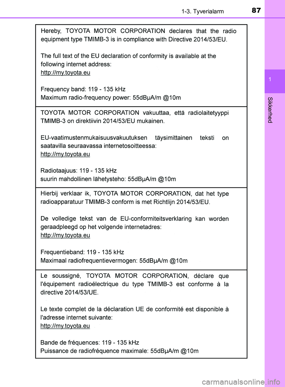 TOYOTA YARIS HATCHBACK 2019  Brugsanvisning (in Danish) 871-3. Tyverialarm
1
Sikkerhed
YARIS_F_OM_Europe_OM52A54DK
OM52A54DK.book  Page 87  Friday, July 12, 2019  4:17 PM 
