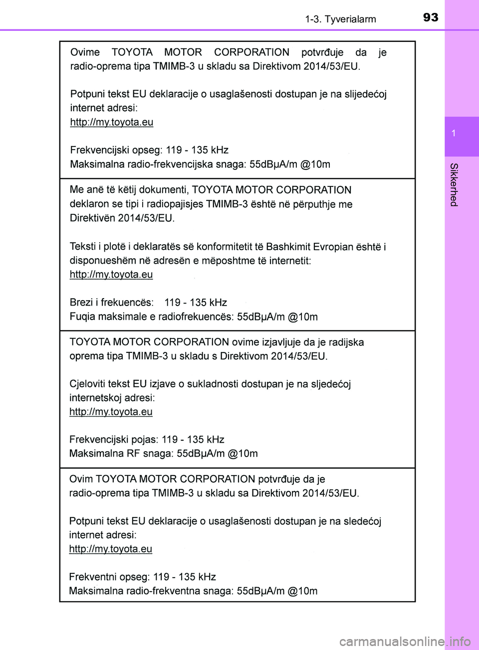 TOYOTA YARIS HATCHBACK 2019  Brugsanvisning (in Danish) 931-3. Tyverialarm
1
Sikkerhed
YARIS_F_OM_Europe_OM52A54DK
OM52A54DK.book  Page 93  Friday, July 12, 2019  4:17 PM 