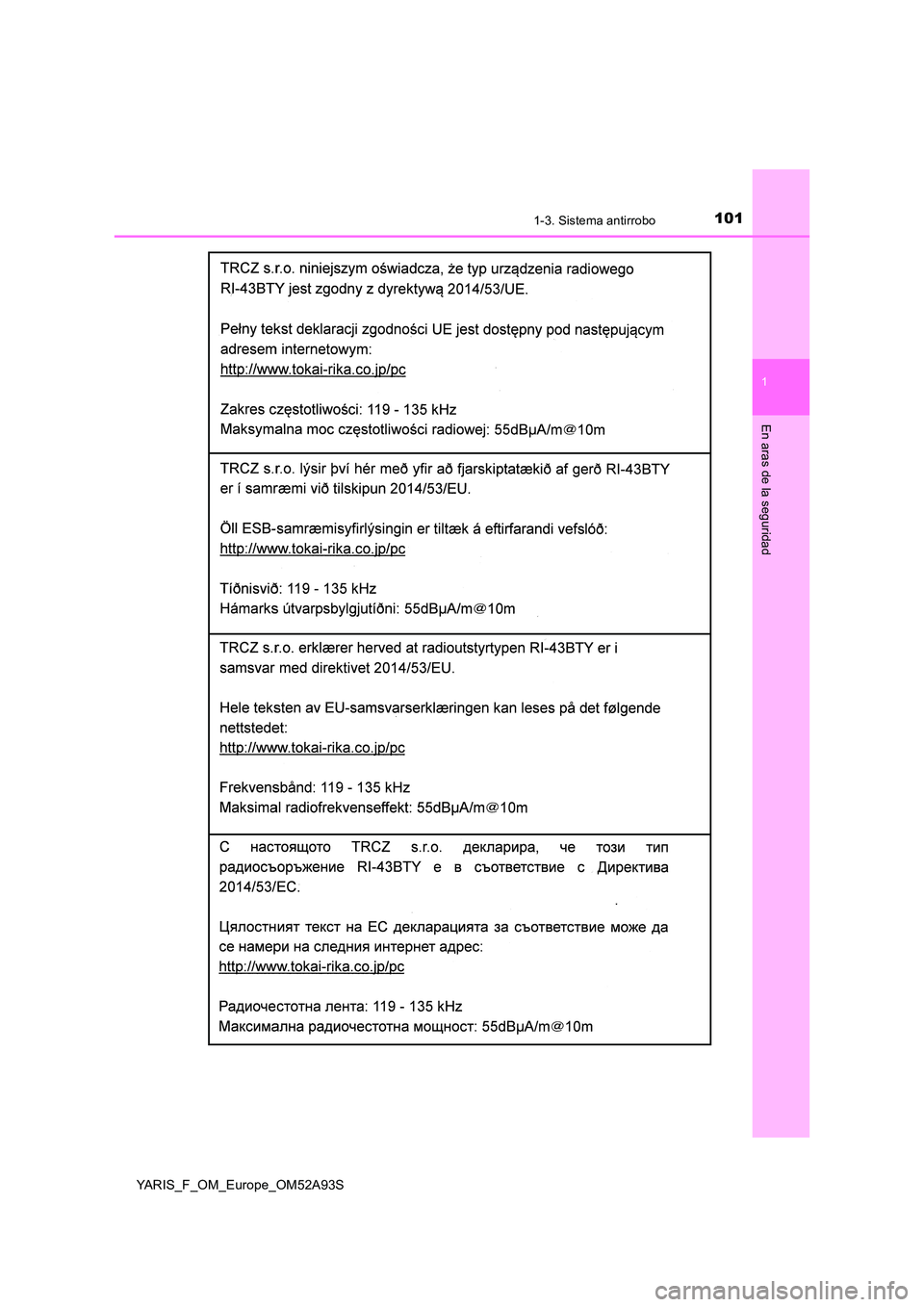 TOYOTA YARIS HATCHBACK 2019  Manual del propietario (in Spanish) 1011-3. Sistema antirrobo
1
En aras de la seguridad
YARIS_F_OM_Europe_OM52A93S 