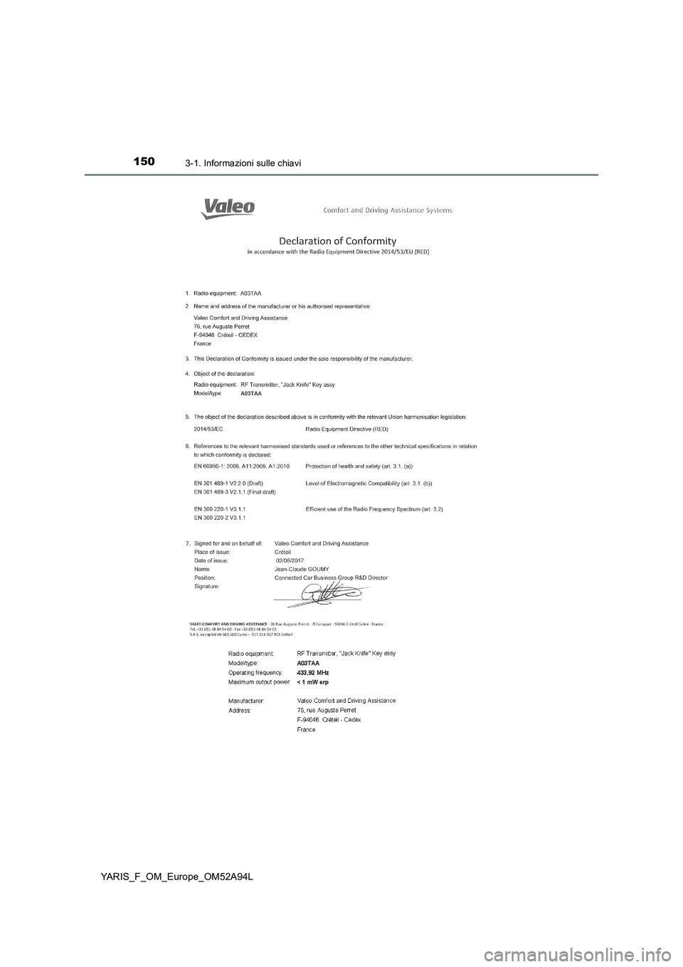 TOYOTA YARIS HATCHBACK 2019 Manuale duso (in Italian) 1503-1. Informazioni sulle chiavi
YARIS_F_OM_Europe_OM52A94L TOYOTA YARIS HATCHBACK 2019 Manuale duso (in Italian) 1503-1. Informazioni sulle chiavi
YARIS_F_OM_Europe_OM52A94L