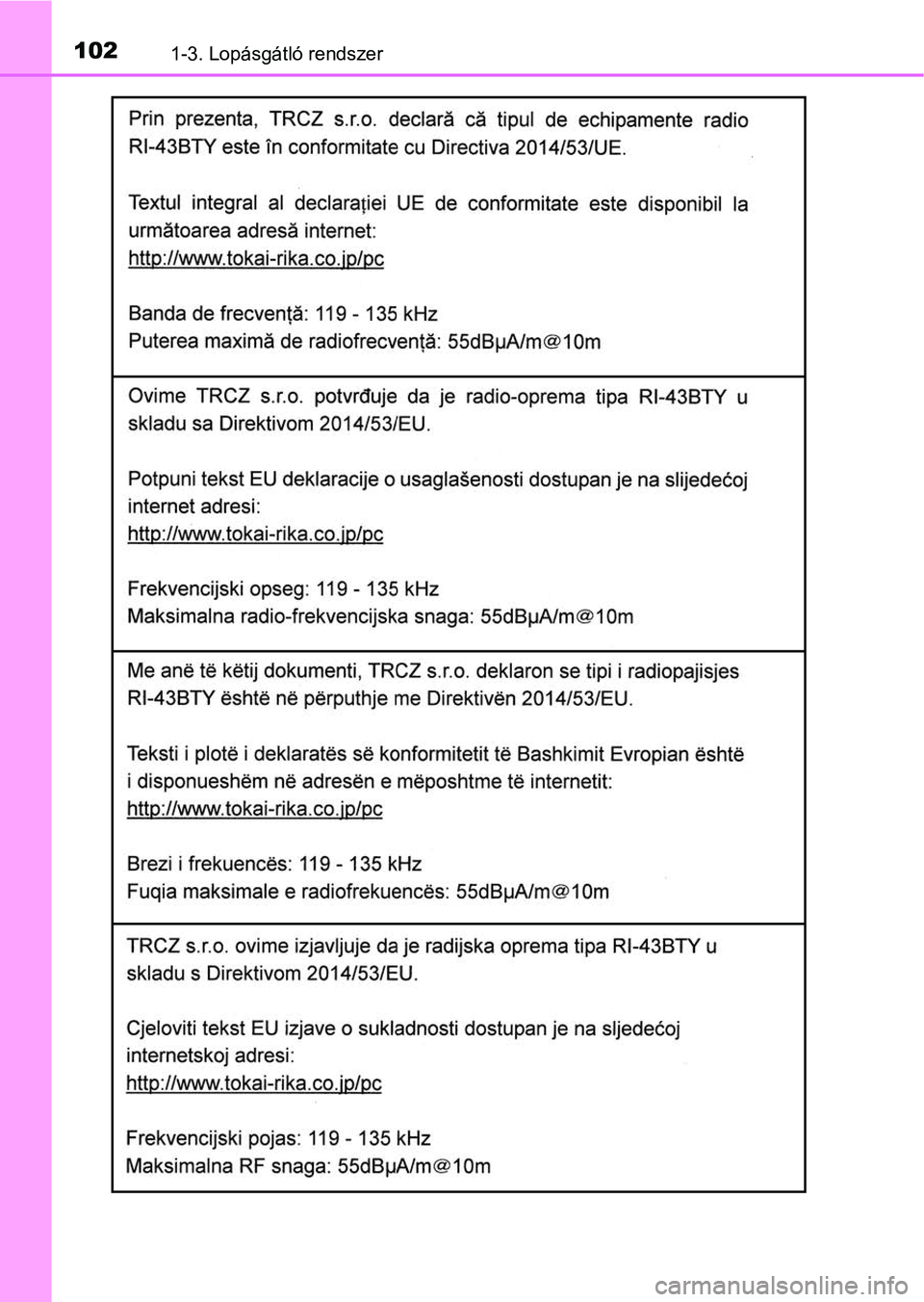 TOYOTA YARIS HATCHBACK 2019  Kezelési útmutató (in Hungarian) 1021-3. Lopásgátló rendszer 