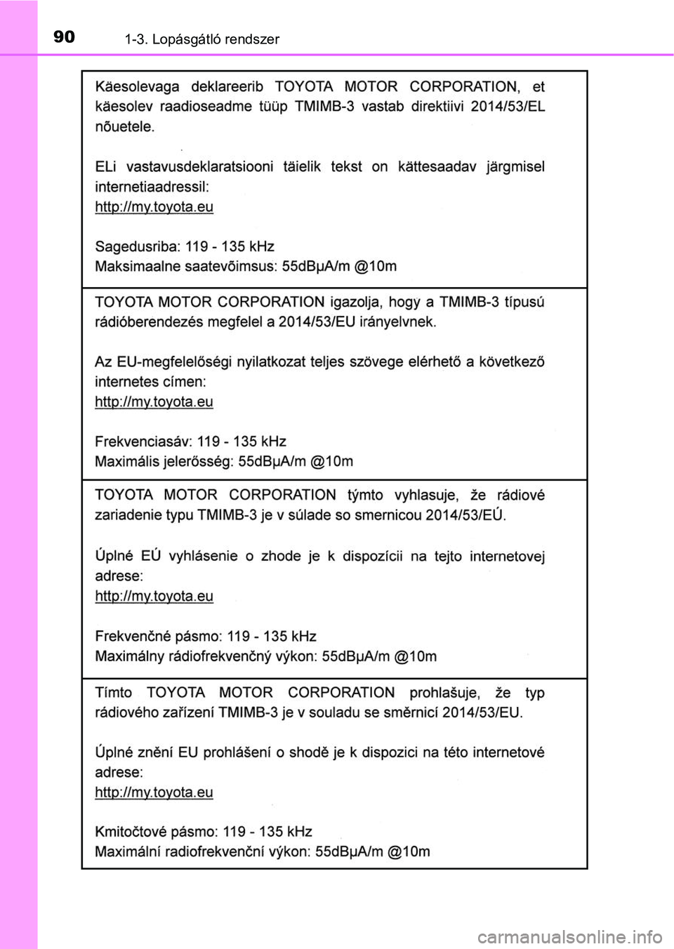 TOYOTA YARIS HATCHBACK 2019  Kezelési útmutató (in Hungarian) 901-3. Lopásgátló rendszer 