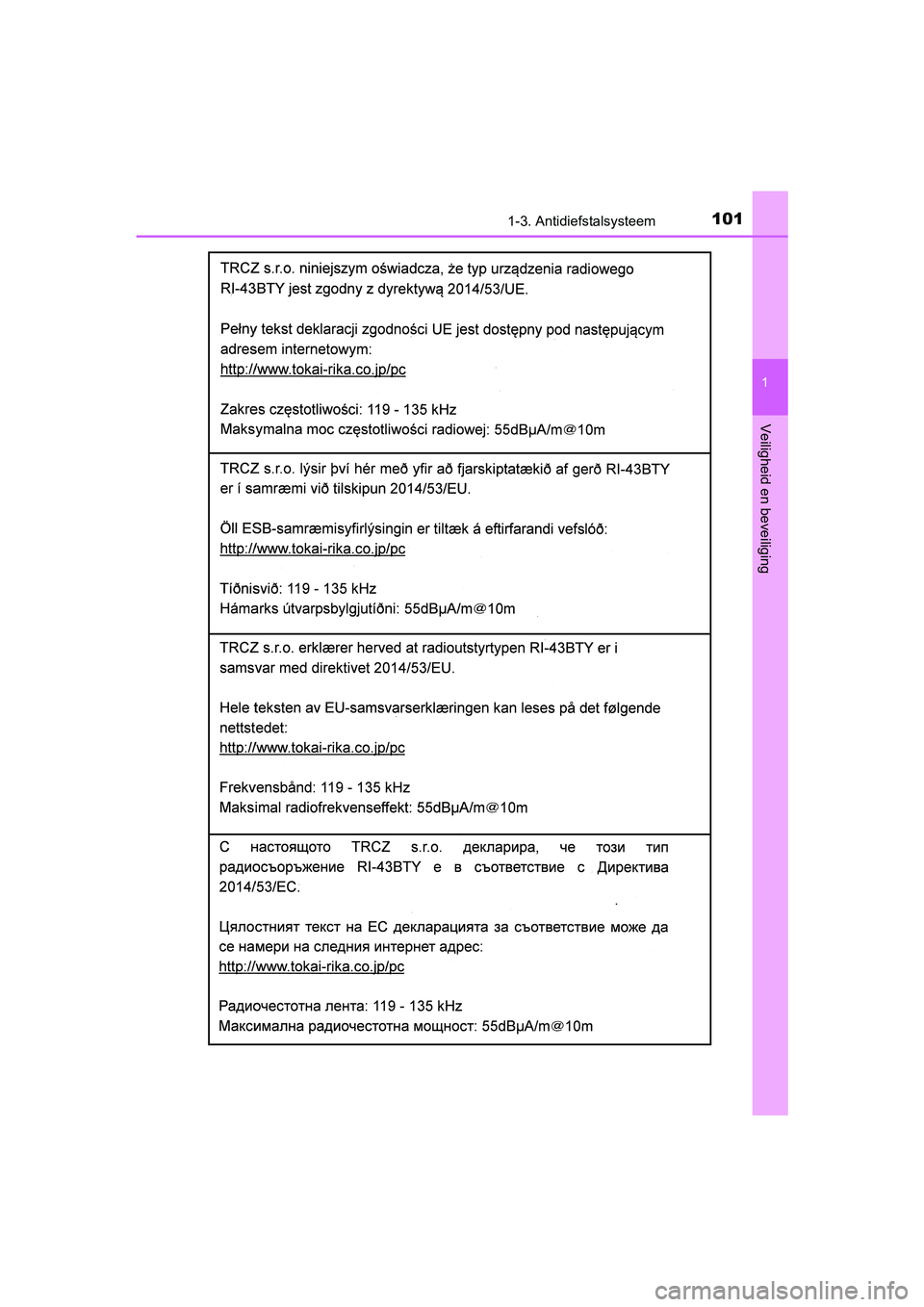 TOYOTA YARIS HATCHBACK 2019  Instructieboekje (in Dutch) 1011-3. Antidiefstalsysteem
1
Veiligheid en beveiliging
YARIS_F_OM_Europe_OM52A54E
YARIS_F_OM_Europe_OM52A54E.book  Page 101  Friday, February 8, 2019  1:56 PM 