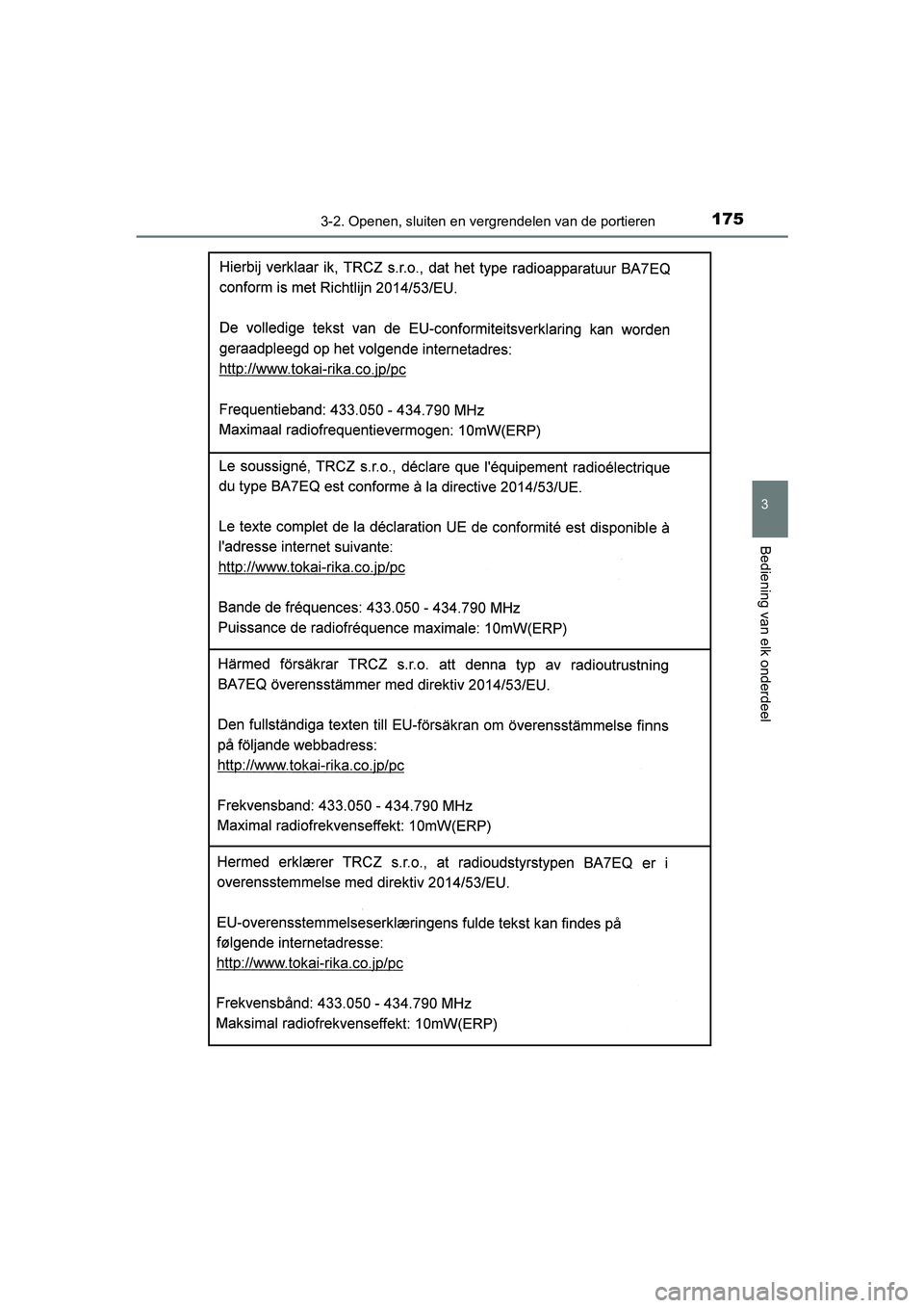 TOYOTA YARIS HATCHBACK 2019  Instructieboekje (in Dutch) 1753-2. Openen, sluiten en vergrendelen van de portieren
3
Bediening van elk onderdeel
YARIS_F_OM_Europe_OM52A54E
YARIS_F_OM_Europe_OM52A54E.book  Page 175  Friday, February 8, 2019  1:56 PM  TOYOTA YARIS HATCHBACK 2019  Instructieboekje (in Dutch) 1753-2. Openen, sluiten en vergrendelen van de portieren
3
Bediening van elk onderdeel
YARIS_F_OM_Europe_OM52A54E
YARIS_F_OM_Europe_OM52A54E.book  Page 175  Friday, February 8, 2019  1:56 PM