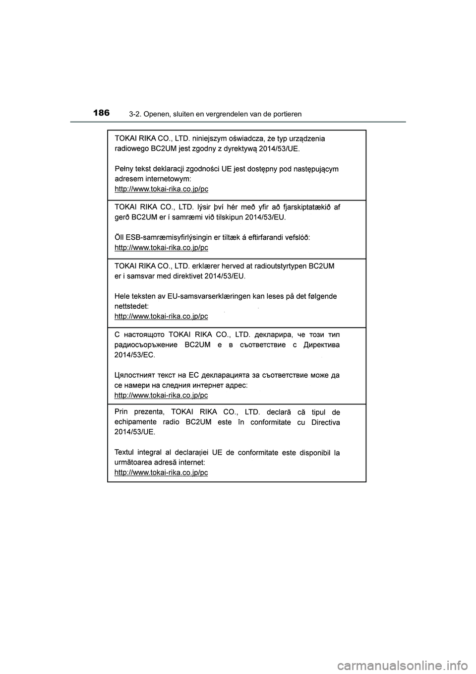 TOYOTA YARIS HATCHBACK 2019  Instructieboekje (in Dutch) 1863-2. Openen, sluiten en vergrendelen van de portieren
YARIS_F_OM_Europe_OM52A54E
YARIS_F_OM_Europe_OM52A54E.book  Page 186  Friday, February 8, 2019  1:56 PM 