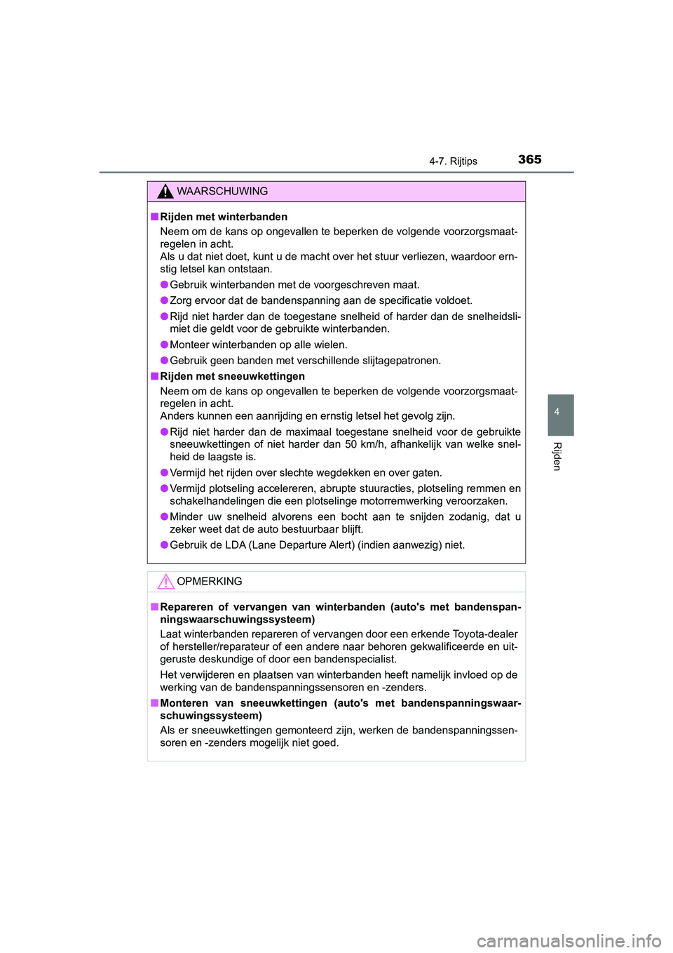 TOYOTA YARIS HATCHBACK 2019 Instructieboekje (in Dutch) 3654-7. Rijtips
4
Rijden
YARIS_F_OM_Europe_OM52A54E
WAARSCHUWING
■Rijden met winterbanden
Neem om de kans op ongevallen te beperken de volgende voorzorgsmaat-
regelen in acht.
Als u dat niet doet, TOYOTA YARIS HATCHBACK 2019 Instructieboekje (in Dutch) 3654-7. Rijtips
4
Rijden
YARIS_F_OM_Europe_OM52A54E
WAARSCHUWING
■Rijden met winterbanden
Neem om de kans op ongevallen te beperken de volgende voorzorgsmaat-
regelen in acht.
Als u dat niet doet,