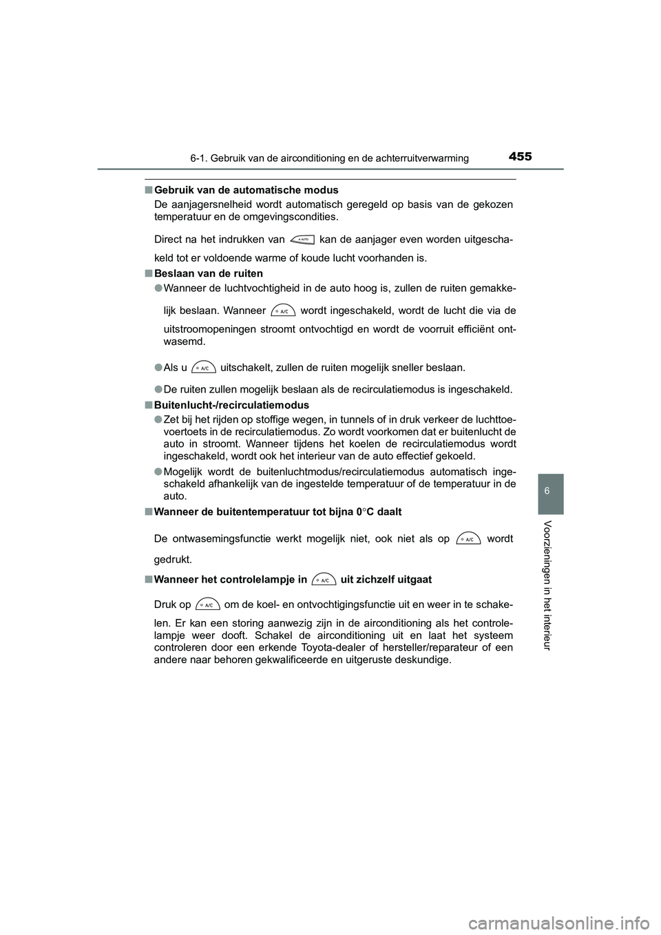 TOYOTA YARIS HATCHBACK 2019 Instructieboekje (in Dutch) 4556-1. Gebruik van de airconditioning en de achterruitverwarming
6
Voorzieningen in het interieur
YARIS_F_OM_Europe_OM52A54E
■Gebruik van de automatische modus
De aanjagersnelheid wordt automati TOYOTA YARIS HATCHBACK 2019 Instructieboekje (in Dutch) 4556-1. Gebruik van de airconditioning en de achterruitverwarming
6
Voorzieningen in het interieur
YARIS_F_OM_Europe_OM52A54E
■Gebruik van de automatische modus
De aanjagersnelheid wordt automati