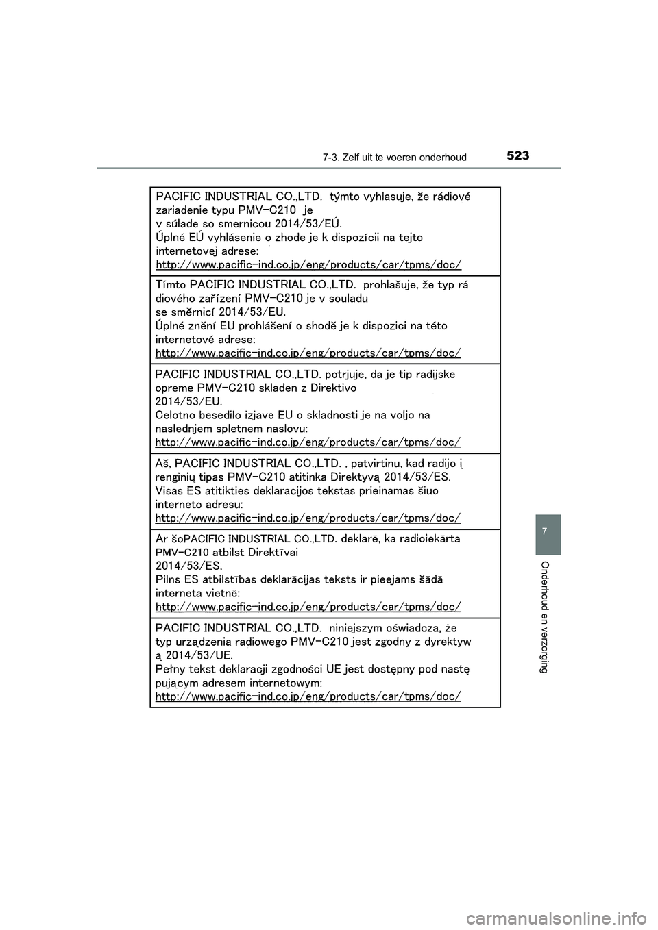 TOYOTA YARIS HATCHBACK 2019  Instructieboekje (in Dutch) 5237-3. Zelf uit te voeren onderhoud
7
Onderhoud en verzorging
YARIS_F_OM_Europe_OM52A54E
YARIS_F_OM_Europe_OM52A54E.book  Page 523  Friday, February 8, 2019  1:56 PM  TOYOTA YARIS HATCHBACK 2019  Instructieboekje (in Dutch) 5237-3. Zelf uit te voeren onderhoud
7
Onderhoud en verzorging
YARIS_F_OM_Europe_OM52A54E
YARIS_F_OM_Europe_OM52A54E.book  Page 523  Friday, February 8, 2019  1:56 PM