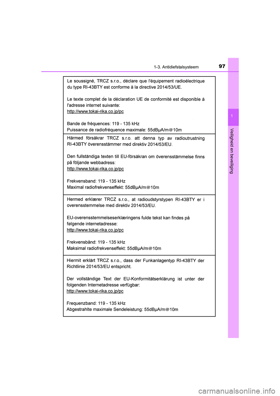TOYOTA YARIS HATCHBACK 2019  Instructieboekje (in Dutch) 971-3. Antidiefstalsysteem
1
Veiligheid en beveiliging
YARIS_F_OM_Europe_OM52A54E
YARIS_F_OM_Europe_OM52A54E.book  Page 97  Friday, February 8, 2019  1:56 PM 