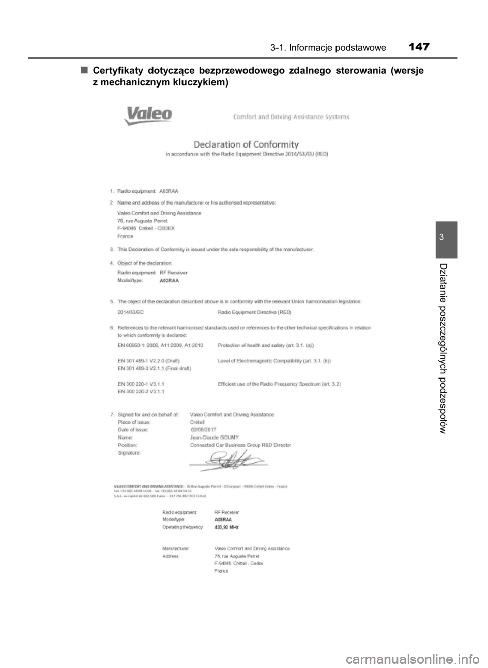 TOYOTA YARIS HATCHBACK 2019  Instrukcja obsługi (in Polish) Certyfikaty  dotyczàce  bezprzewodowego  zdalnego  sterowania  (wersje
z mechanicznym kluczykiem)
3-1. Informacje podstawowe147
3
Dzia∏anie poszczególnych podzespo∏ów
10 YARIS OM52A54E  8/4/19 