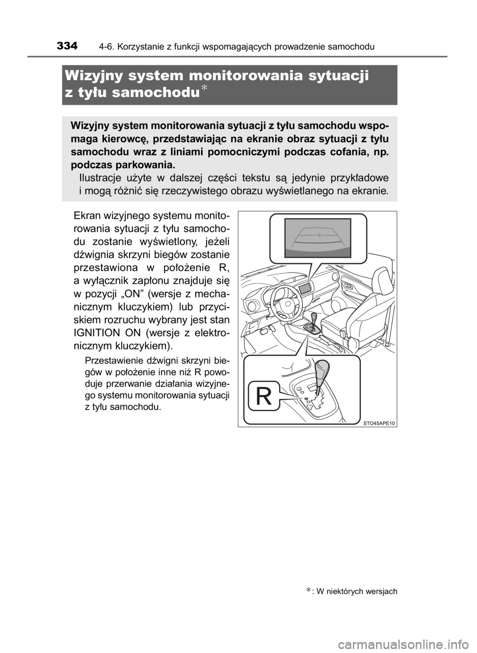 TOYOTA YARIS HATCHBACK 2019 Instrukcja obsługi (in Polish) Ekran wizyjnego systemu monito-
rowania sytuacji z ty∏u samocho-
du zostanie wyÊwietlony, je˝eli
dêwignia skrzyni biegów zostanie
przestawiona w po∏o˝enie R,
a wy∏àcznik zap∏onu TOYOTA YARIS HATCHBACK 2019 Instrukcja obsługi (in Polish) Ekran wizyjnego systemu monito-
rowania sytuacji z ty∏u samocho-
du zostanie wyÊwietlony, je˝eli
dêwignia skrzyni biegów zostanie
przestawiona w po∏o˝enie R,
a wy∏àcznik zap∏onu