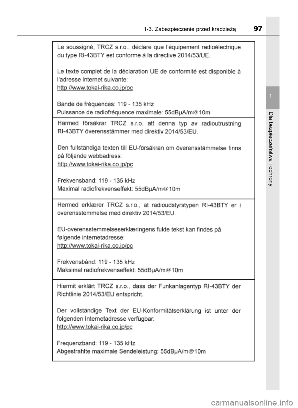 TOYOTA YARIS HATCHBACK 2019 Instrukcja obsługi (in Polish) 1-3. Zabezpieczenie przed kradzie˝à97
1
Dla bezpieczeƒstwa i ochrony
10 YARIS OM52A54E 8/4/19 11:05 Page 97 (Black plate) TOYOTA YARIS HATCHBACK 2019 Instrukcja obsługi (in Polish) 1-3. Zabezpieczenie przed kradzie˝à97
1
Dla bezpieczeƒstwa i ochrony
10 YARIS OM52A54E 8/4/19 11:05 Page 97 (Black plate)