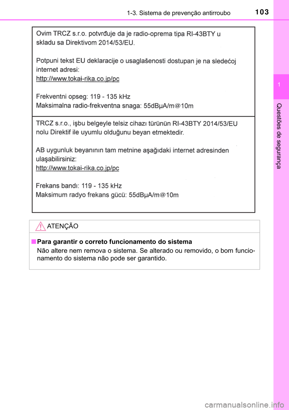 TOYOTA YARIS HATCHBACK 2019  Manual de utilização (in Portuguese) 103������6�L�V�W�H�P�D��G�H��S�U�H�Y�H�Q�o�m�R��D�Q�W�L�U�U�R�X�E�R
�
�4�X�H�V�W�}�H�V��G�H��V�H�J�X�U�D�Q�o�D
�$�7�(�1�d�