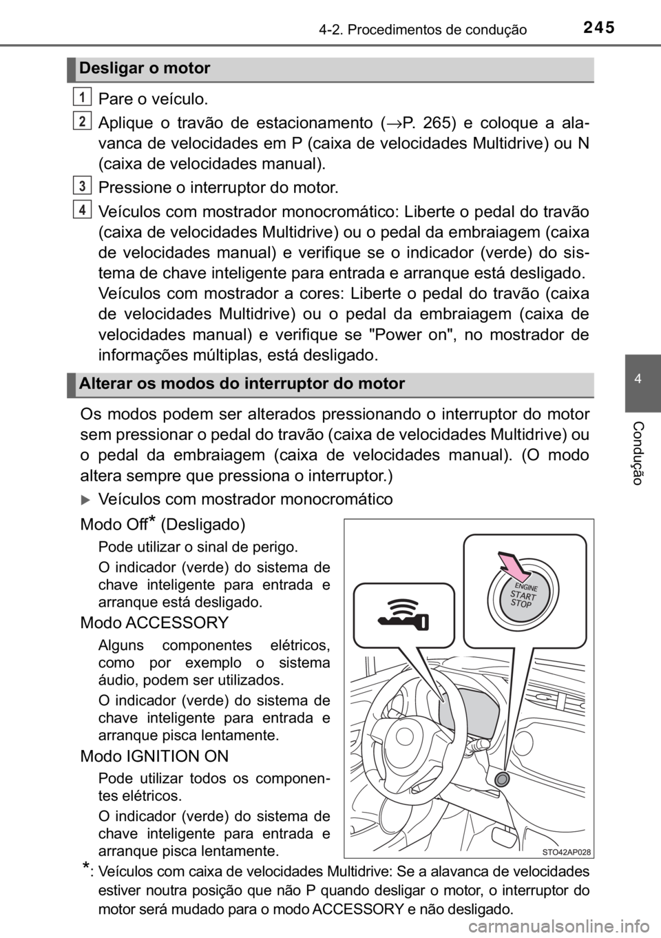 TOYOTA YARIS HATCHBACK 2019  Manual de utilização (in Portuguese) 245������3�U�R�F�H�G�L�P�H�Q�W�R�V��G�H��F�R�Q�G�X�o�m�R
�
�&�R�Q�G�X�o�m�R
�3�D�U�H��R��Y�H�t�F�X�O�R�
�$�S�O�L�T�X�H� �R� �W�U�D�Y�m�R� �G�H� �H�V�W�D�F�L�R�Q�D�P�H�Q�W�R� �→�3��