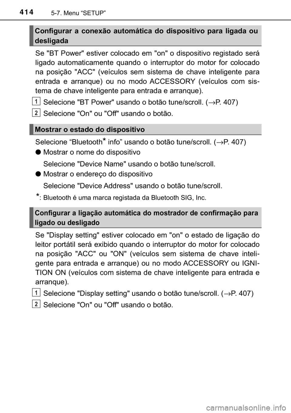 TOYOTA YARIS HATCHBACK 2019  Manual de utilização (in Portuguese) 414������0�H�Q�X��³�6�(�7�8�3�´
�6�H� ��%�7� �3�R�Z�H�U�� �H�V�W�L�Y�H�U� �F�R�O�R�F�D�G�R� �H�P� ��R�Q�� �R� �G�L�V�S�R�V�L�W�L�Y�R� �U�H�J�L�V�W�D�G�R��V�H�U�i
�O�L�J�D�G�R� �