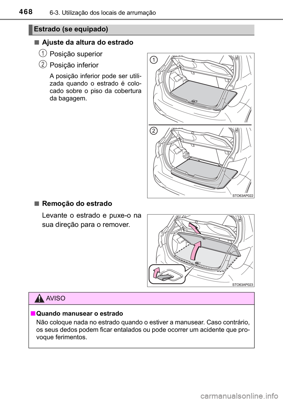 TOYOTA YARIS HATCHBACK 2019  Manual de utilização (in Portuguese) 468������8�W�L�O�L�]�D�o�m�R��G�R�V��O�R�F�D�L�V��G�H��D�U�U�X�P�D�o�m�R
■�$�M�X�V�W�H��G�D��D�O�W�X�U�D��G�R��H�V�W�U�D�G�R
�3�R�V�L�o�m�R��V�X�S�H�U�L�R�U
�3�R�V�L�o�m�R��L�Q�I�H�U�