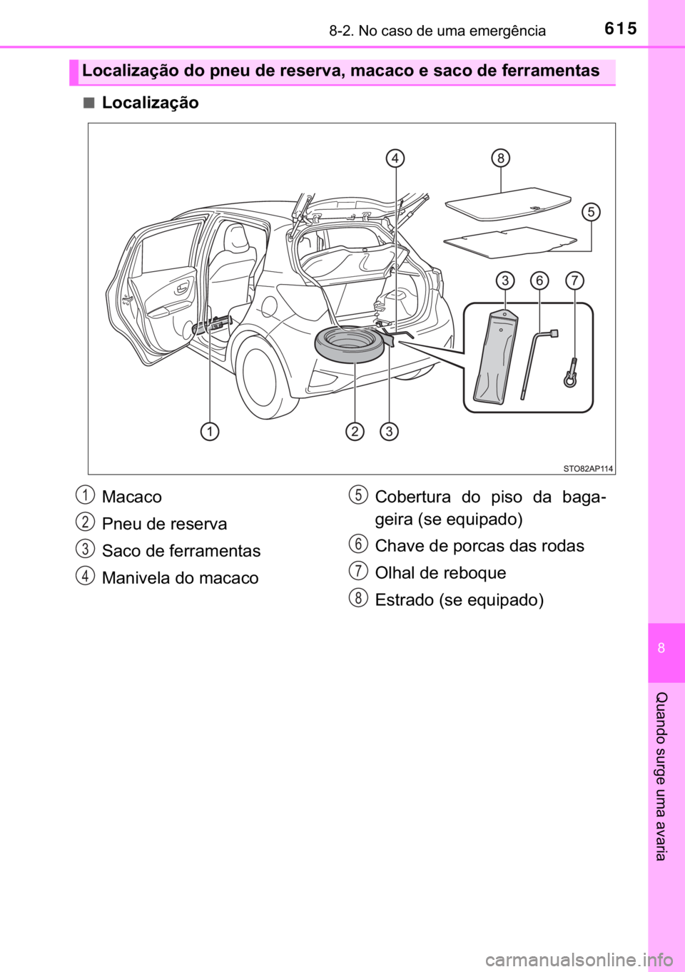 TOYOTA YARIS HATCHBACK 2019  Manual de utilização (in Portuguese) 615������1�R��F�D�V�R��G�H��X�P�D��H�P�H�U�J�r�Q�F�L�D
�
�4�X�D�Q�G�R��V�X�U�J�H��X�P�D��D�Y�D�U�L�D
■�/�R�F�D�O�L�]�D�o�m�R
<002f005200460044004f004c005d0044006f006d0052000300470052000