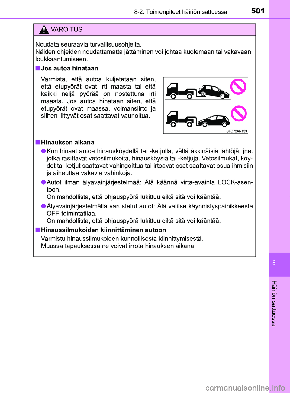 TOYOTA YARIS HATCHBACK 2019 Omistajan Käsikirja (in Finnish) 5018-2. Toimenpiteet häiriön sattuessa
8
Häiriön sattuessa
YARIS_F_OM_Europe_OM52A54FI
VAROITUS
Noudata seuraavia turvallisuusohjeita.
Näiden ohjeiden noudattamatta jättäminen voi johtaa kuole TOYOTA YARIS HATCHBACK 2019 Omistajan Käsikirja (in Finnish) 5018-2. Toimenpiteet häiriön sattuessa
8
Häiriön sattuessa
YARIS_F_OM_Europe_OM52A54FI
VAROITUS
Noudata seuraavia turvallisuusohjeita.
Näiden ohjeiden noudattamatta jättäminen voi johtaa kuole