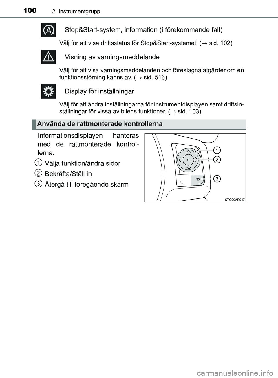 TOYOTA YARIS HATCHBACK 2019  Bruksanvisningar (in Swedish) 1002. Instrumentgrupp
OM52A54SE
Stop&Start-system, information (i förekommande fall)
Välj för att visa driftsstatus för Stop&Start-systemet. (  sid. 102)
Visning av varningsmeddelande
Välj fö