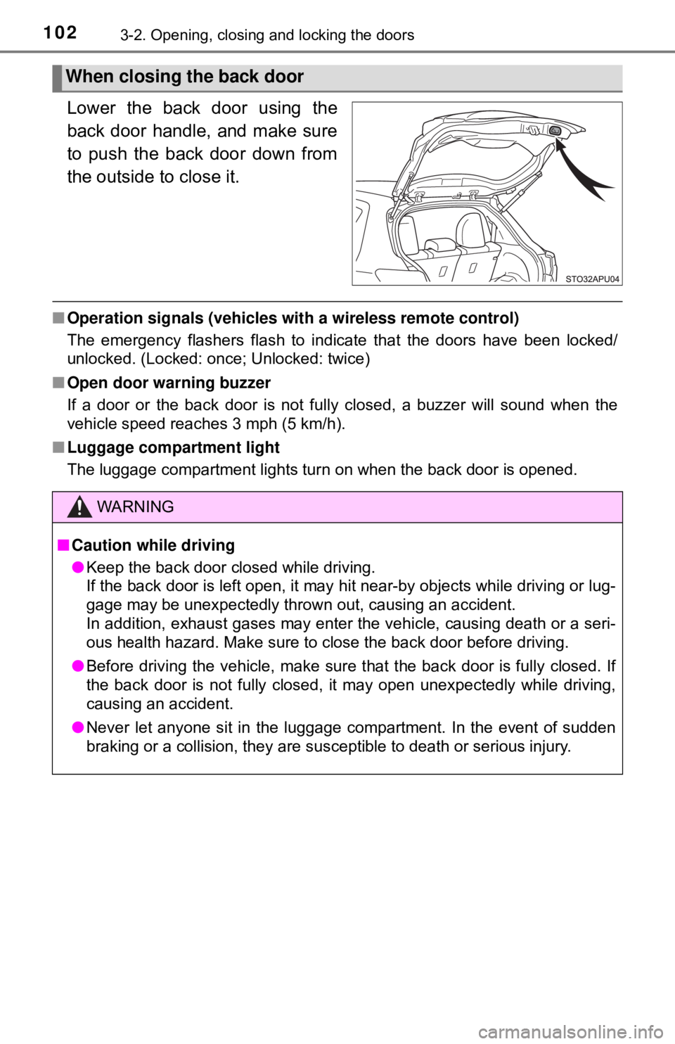 TOYOTA YARIS HATCHBACK 2018 Owners Manual 1023-2. Opening, closing and locking the doors
Lower the back door using the
back door handle, and make sure
to push the back door down from
the outside to close it.
■Operation signals (vehicles wit TOYOTA YARIS HATCHBACK 2018 Owners Manual 1023-2. Opening, closing and locking the doors
Lower the back door using the
back door handle, and make sure
to push the back door down from
the outside to close it.
■Operation signals (vehicles wit