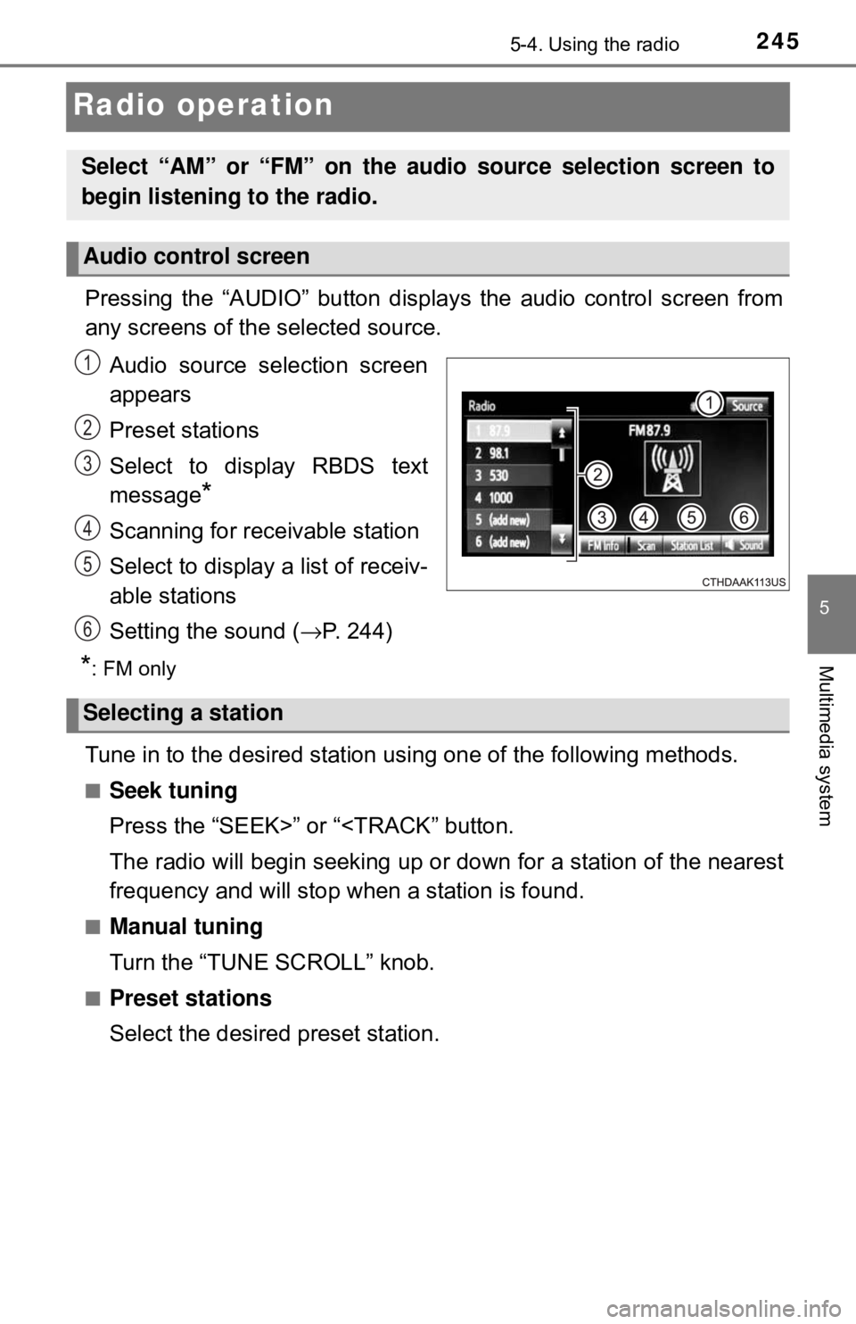 TOYOTA YARIS HATCHBACK 2018 Owners Manual 2455-4. Using the radio
5
Multimedia system
Radio operation
Pressing the “AUDIO” button displays the audio control screen from
any screens of the selected source.
Audio source selection screen
app TOYOTA YARIS HATCHBACK 2018 Owners Manual 2455-4. Using the radio
5
Multimedia system
Radio operation
Pressing the “AUDIO” button displays the audio control screen from
any screens of the selected source.
Audio source selection screen
app