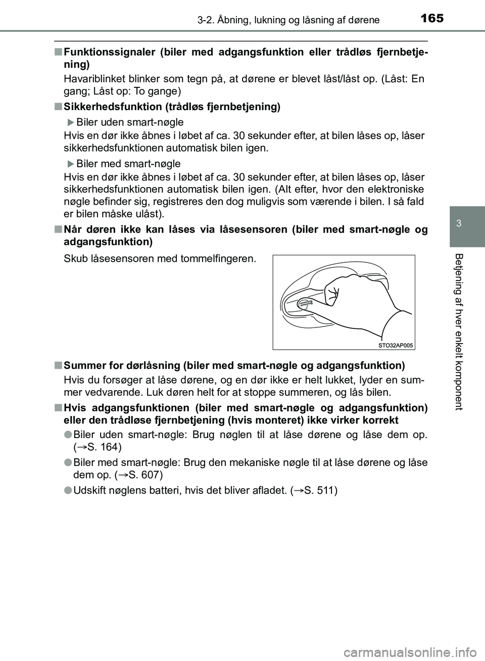 TOYOTA YARIS HATCHBACK 2018 Brugsanvisning (in Danish) 1653-2. Åbning, lukning og låsning af dørene
3
Betjening af hver enkelt komponent
YARIS_HV_OM_Europe_OM52C96DK
nFunktionssignaler (biler med adgangsfunktion eller trådløs fjernbetje-
ning)
Havari TOYOTA YARIS HATCHBACK 2018 Brugsanvisning (in Danish) 1653-2. Åbning, lukning og låsning af dørene
3
Betjening af hver enkelt komponent
YARIS_HV_OM_Europe_OM52C96DK
nFunktionssignaler (biler med adgangsfunktion eller trådløs fjernbetje-
ning)
Havari