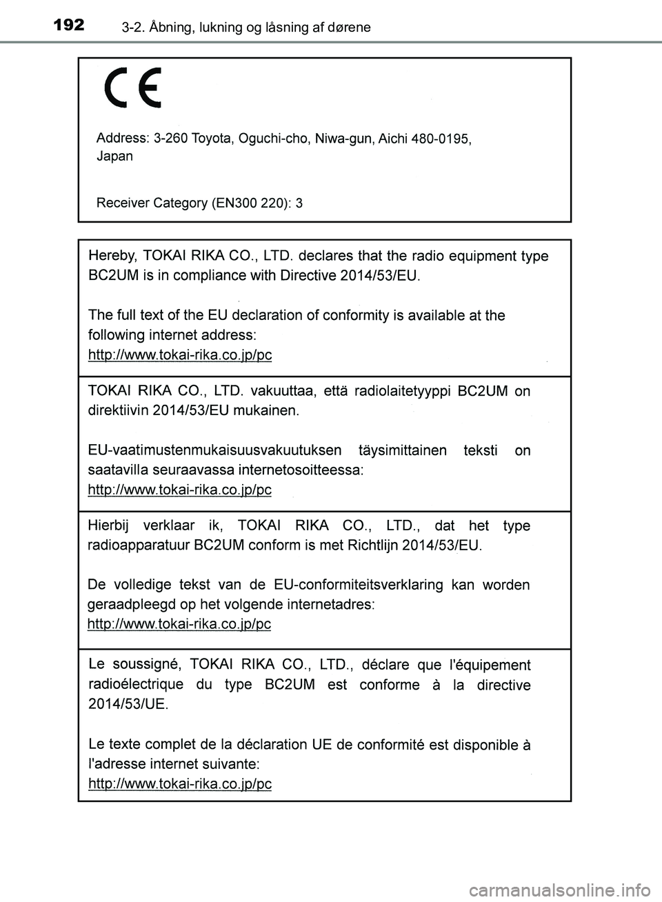 TOYOTA YARIS HATCHBACK 2018  Brugsanvisning (in Danish) 1923-2. Åbning, lukning og låsning af dørene
YARIS_HV_OM_Europe_OM52C96DK
OM52C96DK.book  Page 192  Friday, February 23, 2018  9:50 AM 