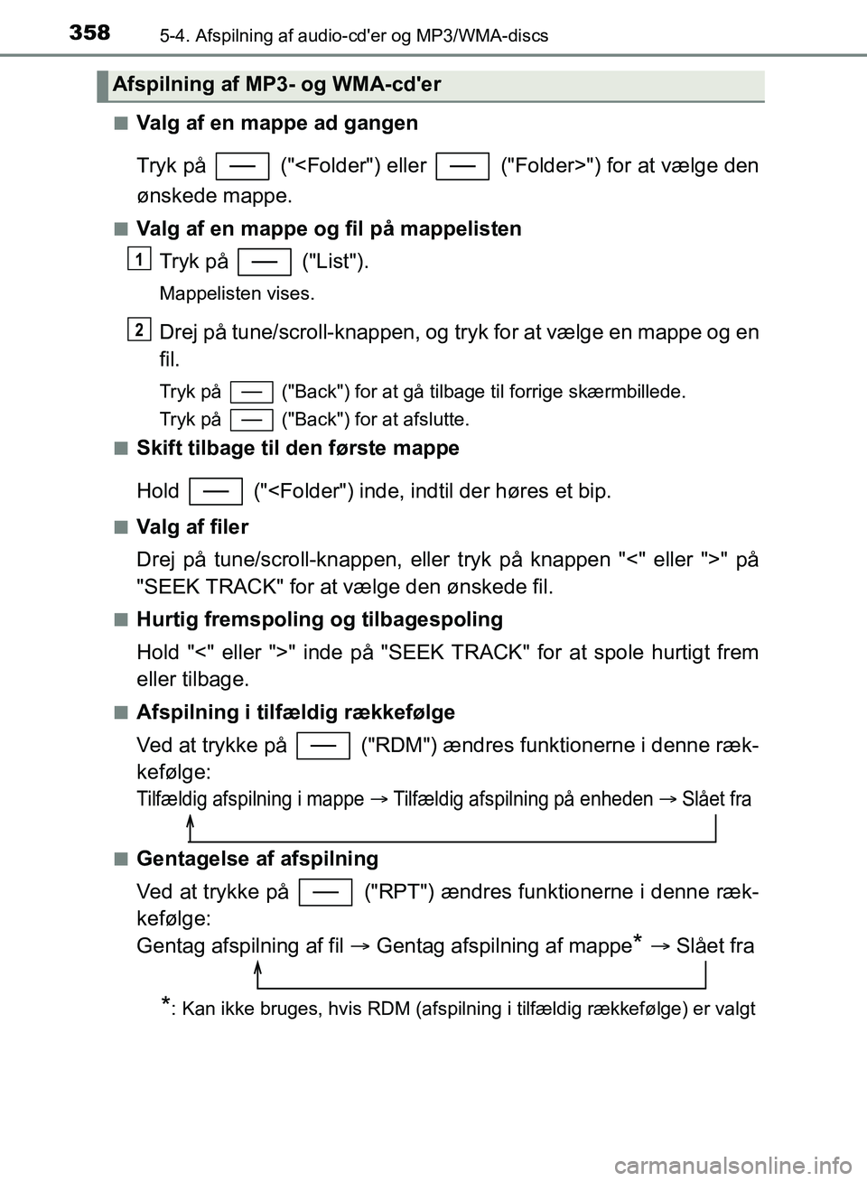 TOYOTA YARIS HATCHBACK 2018 Brugsanvisning (in Danish) 3585-4. Afspilning af audio-cder og MP3/WMA-discs
YARIS_HV_OM_Europe_OM52C96DKn
Valg af en mappe ad gangen
Tryk på ("<Folder") eller ("Folder>") for at vælge den
ønskede mappe.
nValg af en map TOYOTA YARIS HATCHBACK 2018 Brugsanvisning (in Danish) 3585-4. Afspilning af audio-cder og MP3/WMA-discs
YARIS_HV_OM_Europe_OM52C96DKn
Valg af en mappe ad gangen
Tryk på ("<Folder") eller ("Folder>") for at vælge den
ønskede mappe.
nValg af en map