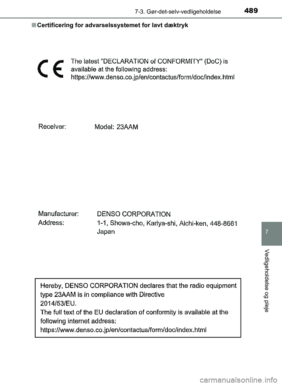 TOYOTA YARIS HATCHBACK 2018 Brugsanvisning (in Danish) 4897-3. Gør-det-selv-vedligeholdelse
7
Vedligeholdelse og pleje
YARIS_HV_OM_Europe_OM52C96DKn
Certificering for advarselssystemet for lavt dæktryk
OM52C96DK.book Page 489 Friday, February 23, 2018 TOYOTA YARIS HATCHBACK 2018 Brugsanvisning (in Danish) 4897-3. Gør-det-selv-vedligeholdelse
7
Vedligeholdelse og pleje
YARIS_HV_OM_Europe_OM52C96DKn
Certificering for advarselssystemet for lavt dæktryk
OM52C96DK.book Page 489 Friday, February 23, 2018