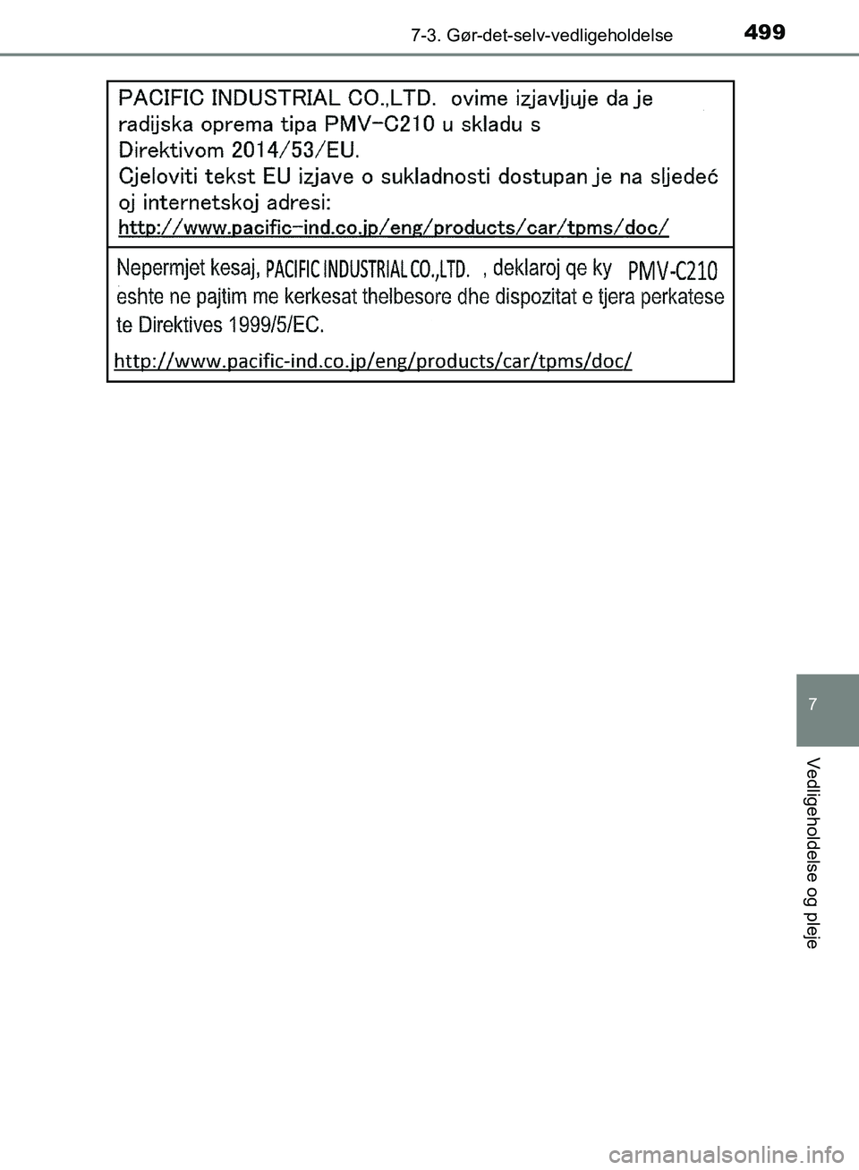 TOYOTA YARIS HATCHBACK 2018  Brugsanvisning (in Danish) 4997-3. Gør-det-selv-vedligeholdelse
7
Vedligeholdelse og pleje
YARIS_HV_OM_Europe_OM52C96DK
OM52C96DK.book  Page 499  Friday, February 23, 2018  9:50 AM 