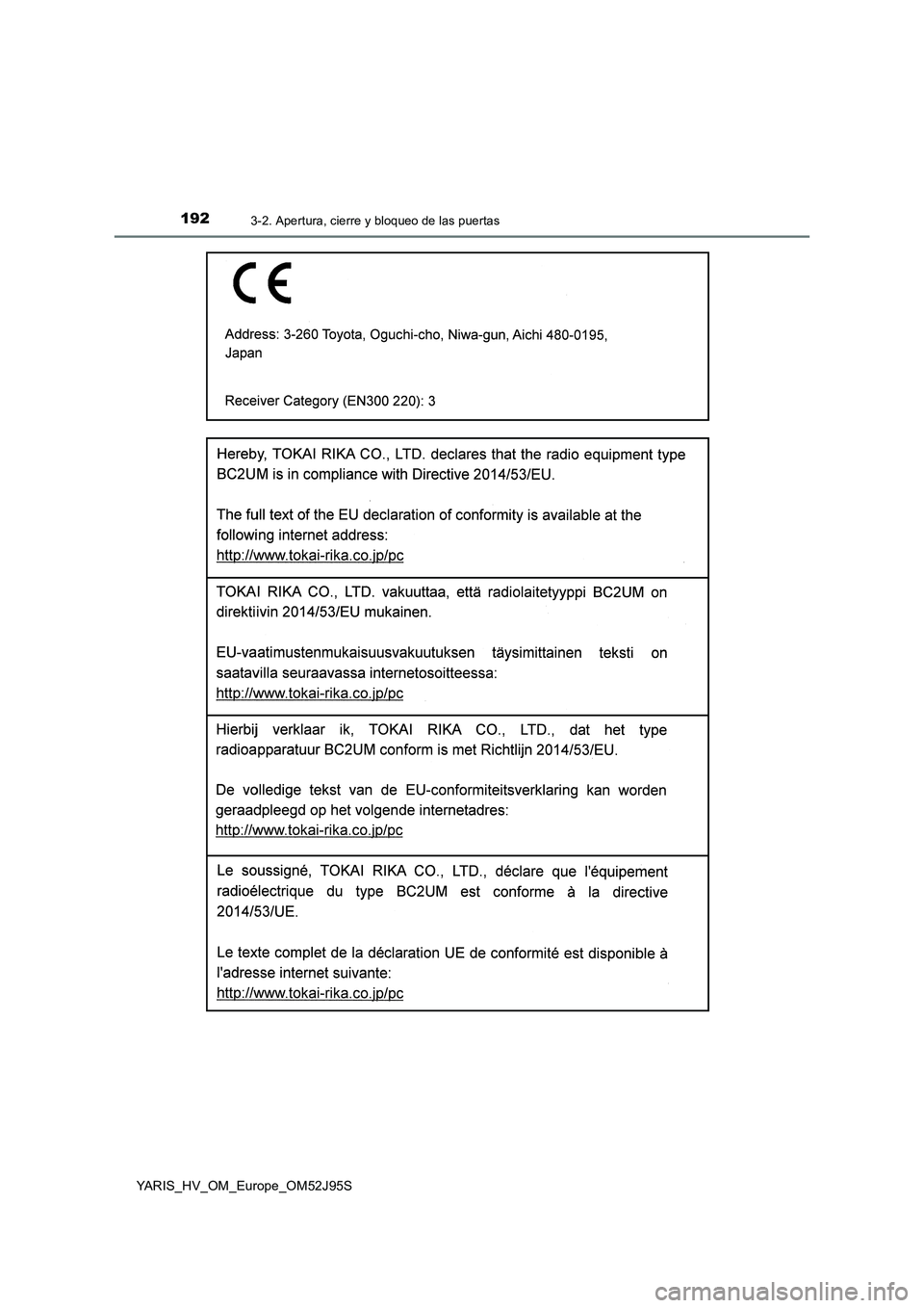 TOYOTA YARIS HATCHBACK 2018 Manual del propietario (in Spanish) 1923-2. Apertura, cierre y bloqueo de las puertas
YARIS_HV_OM_Europe_OM52J95S TOYOTA YARIS HATCHBACK 2018 Manual del propietario (in Spanish) 1923-2. Apertura, cierre y bloqueo de las puertas
YARIS_HV_OM_Europe_OM52J95S