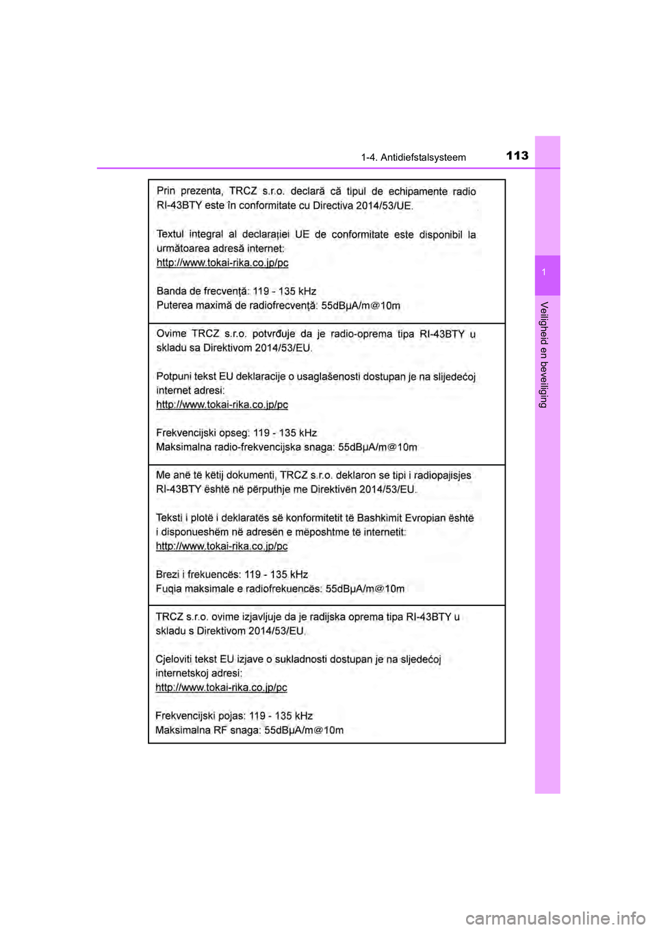 TOYOTA YARIS HATCHBACK 2018  Instructieboekje (in Dutch) 1131-4. Antidiefstalsysteem
1
Veiligheid en beveiliging
YARIS_HV_OM_Europe_OM52C96E
YARIS_HV_OM_Europe_OM52C96E.book  Page 113  Wednesday, February 14, 2018  2:57 PM 